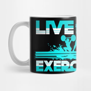 Live to exercise Mug